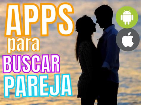 app para conseguir pareja|Las 5 Mejores Aplicaciones para Buscar Pareja en USA